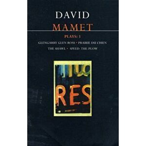 Mamet Plays: 3. Glengarry Glen Ross; Prairie du Chien; The Shawl; Speed-the-Plow, Paperback - David Mamet imagine