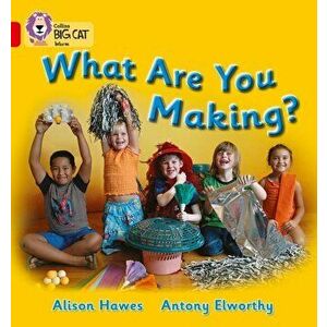 What Are You Making?. Band 02b/Red B, Paperback - Alison Hawes imagine