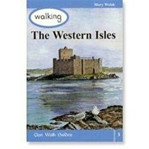 Walking the Western Isles. Revised ed, Paperback - Mary Welsh imagine