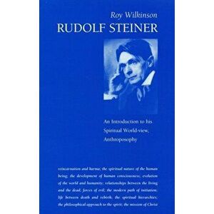 Rudolf Steiner. An Introduction to His Spiritual World-View, Anthroposophy, Paperback - Roy Wilkinson imagine