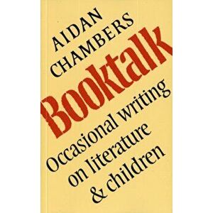 Book Talk. Occasional Writing on Literature and Children, New ed, Paperback - Aidan Chambers imagine