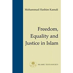 Freedom, Equality and Justice in Islam, Paperback - Mohammad Hashim Kamali imagine