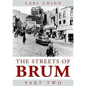 Streets of Brum, Paperback - Carl Chinn imagine