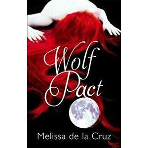 Wolf Pact: A Wolf Pact Novel. Number 1 in series, Paperback - Melissa de la Cruz imagine