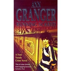 Running Scared (Fran Varady 3). A London mystery of murder and intrigue, Paperback - Ann Granger imagine