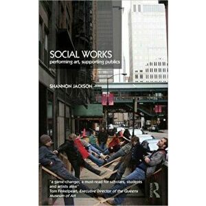 Social Works. Performing Art, Supporting Publics, Paperback - *** imagine