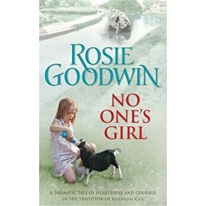 No One's Girl. A compelling saga of heartbreak and courage, Paperback - Rosie Goodwin imagine