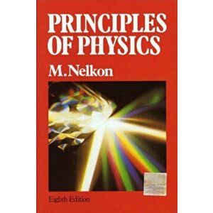 Principles of Physics 8th Edition.. 8 ed, Paperback - M Nelkon imagine