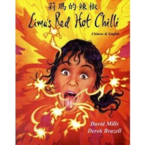 Lima's Red Hot Chilli in Chinese and English, Paperback - David Mills imagine