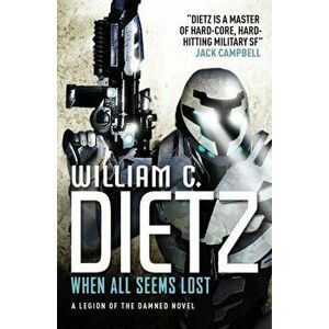 When All Seems Lost. Legion of the Damned 7, Paperback - William C. Dietz imagine