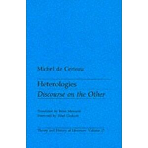 Heterologies. Discourse on the Other, Paperback - Michel De Certeau imagine