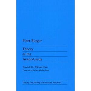 Theory Of The Avant-Garde, Paperback - Peter Burger imagine