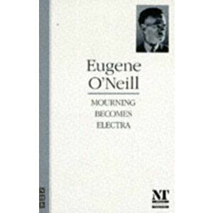 Mourning Becomes Electra. New ed, Paperback - Eugene Gladstone O'Neill imagine