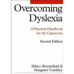 Overcoming Dyslexia. A Practical Handbook for the Classroom, 2nd Edition, Paperback - Margaret Combley imagine