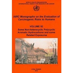 Some Non-Heterocyclic Polycyclic Aromatic Hydrocarbons and Some Related Exposures. Iarc Monographs on the Evaluation of Carcinogenic Risks to Humans, imagine