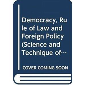 Democracy, Rule of Law and Foreign Policy, Paperback - Council of Europe. European Commission for Democracy through Law imagine
