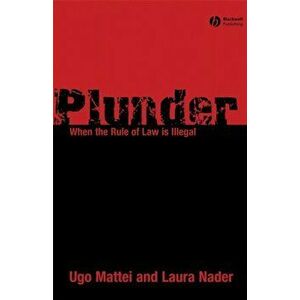 Plunder. When the Rule of Law is Illegal, Paperback - Laura Nader imagine