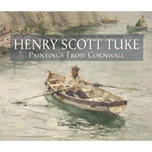 Henry Scott Tuke Paintings from Cornwall, Hardback - Catherine Wallace imagine
