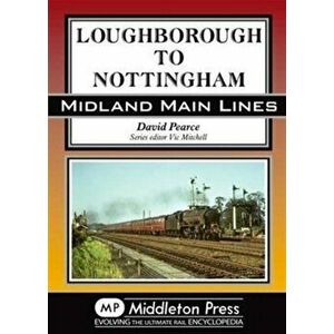 Loughborough to Nottingham, Hardback - David Pearce imagine