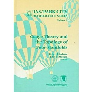 Gauge Theory and the Topology of Four-manifolds, Hardback - John W. Morgan imagine