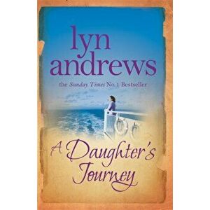 A Daughter's Journey. A compelling and atmospheric saga of love and ambition, Paperback - Lyn Andrews imagine