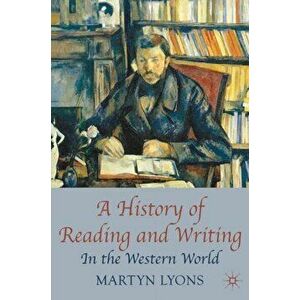 A History of Reading and Writing. In the Western World, Paperback - Martyn Lyons imagine