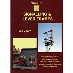 Trax 3. Signalling and Lever Frames, Paperback - Jeff Geary imagine