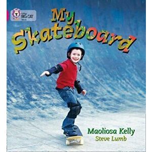 My Skateboard. Band 01a/Pink a, Paperback - Maoliosa Kelly imagine