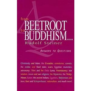 From Beetroot to Buddhism. Answers to Questions, Paperback - Rudolf Steiner imagine