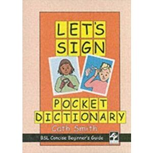 Let's Sign Pocket Dictionary. BSL Concise Beginner's Guide, Paperback - Cath Smith imagine