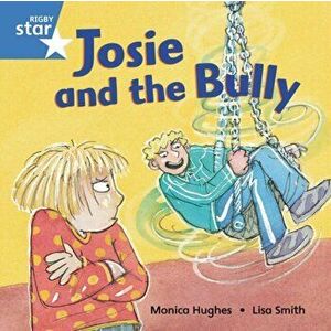 Rigby Star Independent Blue Reader5 Josie and the Bully, Paperback - *** imagine