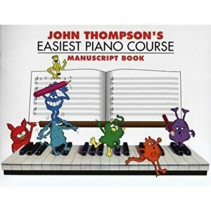 John Thompson's Easiest Piano Course Manuscript - *** imagine