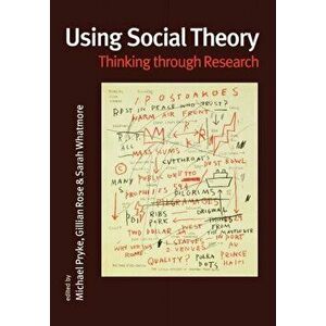 Using Social Theory. Thinking through Research, Paperback - *** imagine