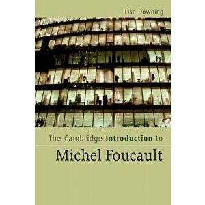 The Cambridge Introduction to Michel Foucault, Paperback - Lisa (University of Exeter) Downing imagine