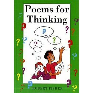 Poems for Thinking, Paperback - Robert Fisher imagine