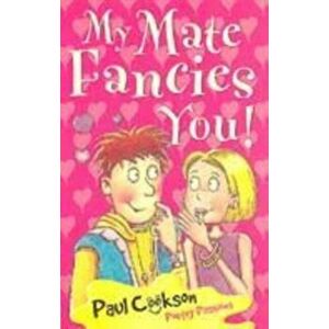 My Mate Fancies You!, Paperback - Paul Cookson imagine