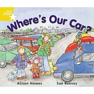 Rigby Star Guided Year 1 Yellow Level: Where's Our Car? Pupil Book (single), Paperback - Alison Hawes imagine