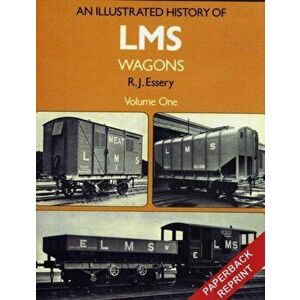 An Illustrated History of LMS Wagons, Paperback - R. J. Essery imagine