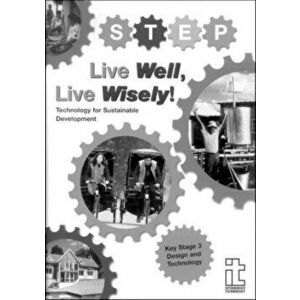 Live Well, Live Wisely. Technology for sustainable development, Paperback - Cath Miller imagine