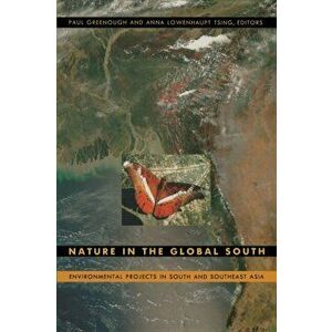 Nature in the Global South. Environmental Projects in South and Southeast Asia, Paperback - *** imagine