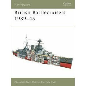 British Battlecruisers 1939-45, Paperback - Angus Konstam imagine