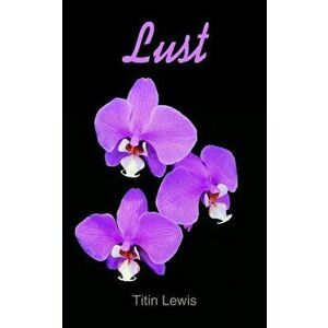 Lust, Paperback - Titin Lewis imagine
