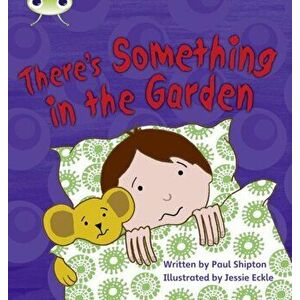 Bug Club Phonics Fiction Year 1 Phase 4 Set 12 There's Something In the Garden, Paperback - Paul Shipton imagine