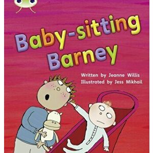 Bug Club Phonics Fiction Year 1 Phase 5 Set 15 Babysitting Barney, Paperback - Jeanne Willis imagine