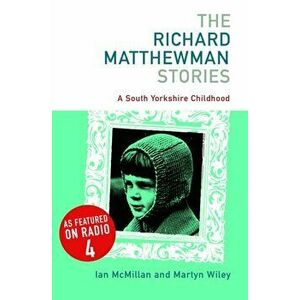 The Richard Matthewman Stories, Paperback - Martyn Whiley imagine