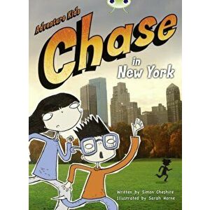 Bug Club Independent Fiction Year Two Orange A Adventure Kids: Chase in New York, Paperback - Simon Cheshire imagine