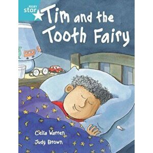 Rigby Star Independent Turquoise Reader 2 Tim and the Tooth Fairy, Paperback - Celia Warren imagine
