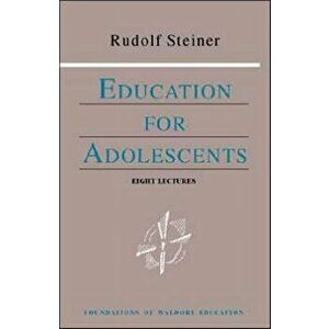Education for Adolescents, Paperback - Rudolf Steiner imagine