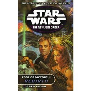 Star Wars: The New Jedi Order - Edge Of Victory Rebirth, Paperback - Greg Keyes imagine