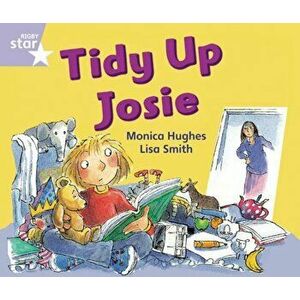 Rigby Star Guided Phonic Opportunity Readers Lilac: Tidy Up, Josie, Paperback - *** imagine
